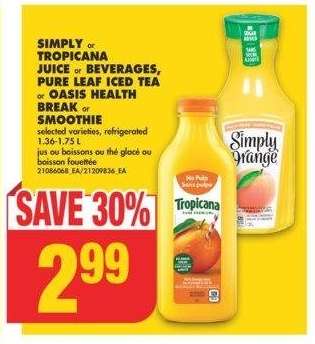 SIMPLY or TROPICANA JUICE or BEVERAGES, PURE LEAF ICED TEA or OASIS HEALTH BREAK or SMOOTHIE, 1.36-1.75 L - selected varieties, refrigerated

jus ou boissons ou thé glacé ou boisson fouettée