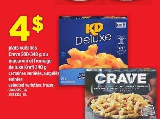 plats cuisinés Crave 200-340 g ou macaroni et fromage de luxe Kraft 340 g | entrées - certaines variétés

selected varieties