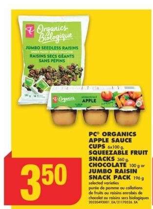 PC® ORGANICS APPLE SAUCE CUPS 6x100 g, SQUEEZABLE FRUIT SNACKS 360 g, CHOCOLATE 100 g or JUMBO RAISIN SNACK PACK 196 g - selected varieties

purée de pomme ou collations de fruits ou raisins enrobés de chocolat ou raisins secs biologiques