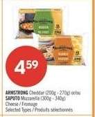 ARMSTRONG Cheddar (200g - 270g) or SAPUTO Mozzarella (300g - 340g)