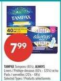 TAMPAX Tampons (40's), ALWAYS Liners / Protège-dessous (60's - 120's) or/or Pads / serviettes (20's - 48's)