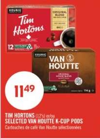 TIM HORTONS (12's) or/ou SELECTED VAN HOUTTE K-CUP PODS