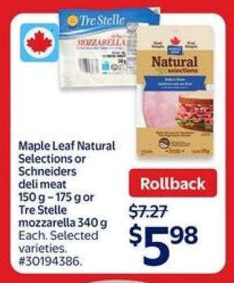 Maple Leaf Natural Selections or Schneiders deli meat or Tre Stelle mozzarella