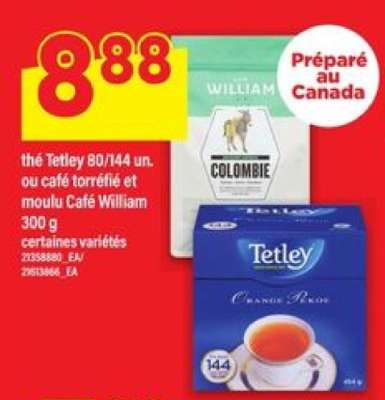 thé Tetley 80/144 un. ou café torréfié et moulu Café William 300 g